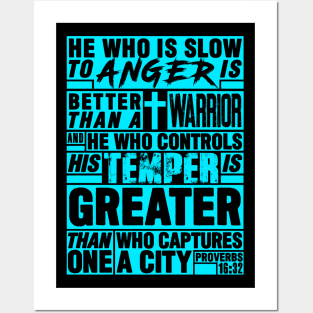 Proverbs 16:32 He Who is Slow to Anger is Better than a Warrior Posters and Art